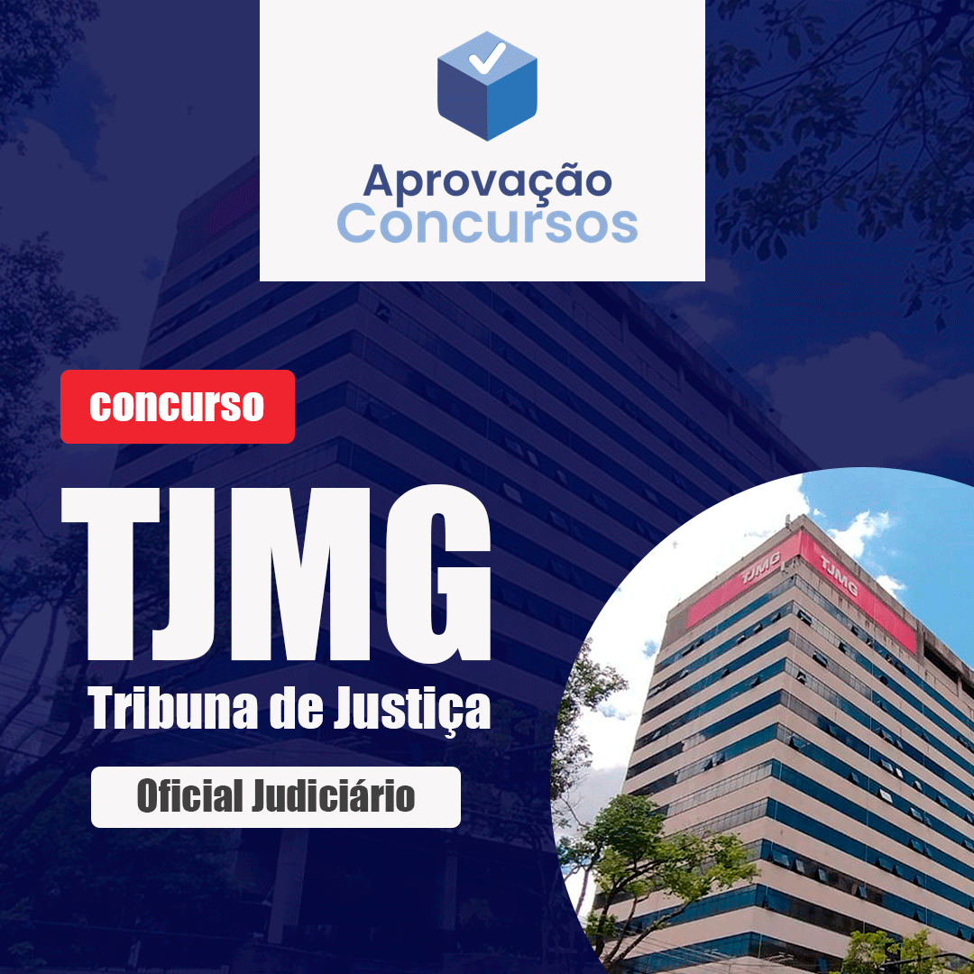 Concurso Tribunal de Justiça do Estado de Minas Gerais (TJ MG) - Oficial Judiciário - Oficial de Justiça